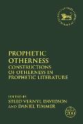 Prophetic Otherness: Constructions of Otherness in Prophetic Literature