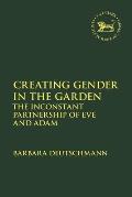 Creating Gender in the Garden: The Inconstant Partnership of Eve and Adam