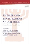 Themes and Texts, Exodus and Beyond: Essays in Honour of Larry J. Perkins