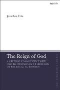 The Reign of God: A Critical Engagement with Oliver O'Donovan's Theology of Political Authority