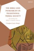The Bible and Patriarchy in Traditional Tribal Society: Re-Reading the Bible's Creation Stories