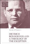 Dietrich Bonhoeffer and a Theology of the Exception