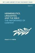 Hermeneutics, Linguistics, and the Bible: The Importance of Context