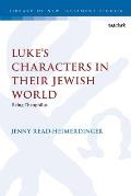 Luke's Characters in Their Jewish World: Being Theophilus