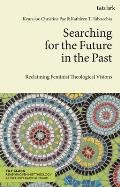 Searching for the Future in the Past: Reclaiming Feminist Theological Visions