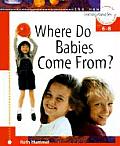 Where Do Babies Come From For Ages 6 8