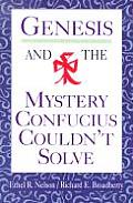 Genesis & the Mystery Confucius Couldnt Solve