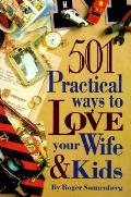 501 Practical Ways To Love Your Wife &