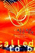 Called to Be: Devotions for Teens by Teens