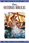 Cien Historias Biblicas (One Hundred Bible Stories) = One Hundred Bible Stories = One Hundred Bible Stories = One Hundred Bible Stories = One Hundred
