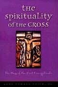 Spirituality Of The Cross The Way Of The
