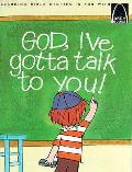 God Ive Gotta Talk to You