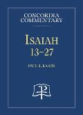 Isaiah 13-27 - Concordia Commentary