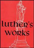 Luthers Works Volume 18 Lectures On The Mino