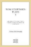 Tom Stoppard: Plays 5