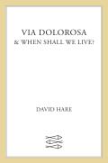Via Dolorosa & When Shall We Live?