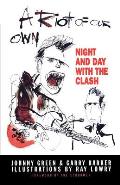A Riot of Our Own: Night and Day with the Clash