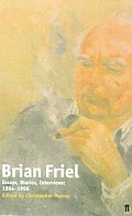 Brian Friel Essays Diaries Interviews