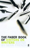 Faber Book Of Writers On Writers