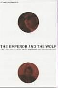 Emperor & The Wolf the Lives & Films Of Akira Kurosawa & Toshiro Mifune