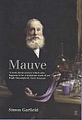 Mauve How One Man Invented a Color That Changed the World UK Edition