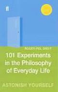 101 Experiments In The Philosophy Of Everyday Life