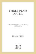 Three Plays After: The Yalta Game, the Bear, Afterplay