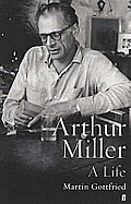 Arthur Miller A Life