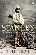 Stanley The Impossible Life Of Africas