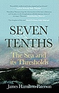 Seven Tenths The Sea & Its Thresholds