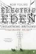 Electric Eden Unearthing Britains Visionary Music