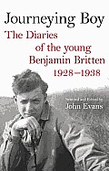 Journeying Boy The Diaries of the Young Benjamin Britten 1298 38