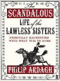 Scandalous Life of the Lawless Sisters