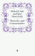 Robert Craft & Igor Stravinsky Memories & Commentaries