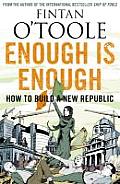 Enough Is Enough How to Build a New Republic