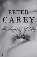 Chemistry of Tears by Peter Carey