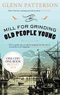 Mill for Grinding Old People Young