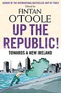 Up the Republic Towards a New Ireland