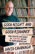 Good Night & Good Riddance How Thirty Five Years of John Peel Helped to Shape Modern Britain