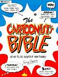 The Cartoonist's Bible: How to Do Almost Anything!