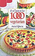 Classic 1000 Vegetarian Recipes