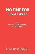 No Time for Fig-Leaves