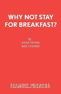 Why Not Stay For Breakfast?