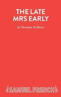 The Late Mrs Early - A Comedy