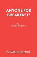 Anyone for Breakfast?: A Comedy
