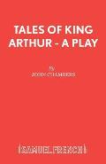 Tales of King Arthur - A Play