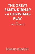 The Great Santa Kidnap - A Christmas Play