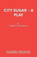 City Sugar - A Play