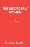 The Disorderly Women