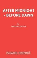 After Midnight - Before Dawn
